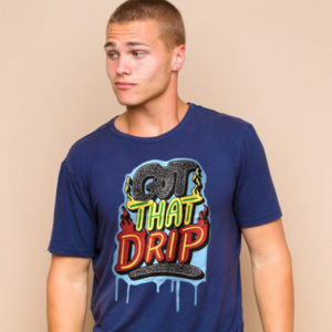 Got That Drip T -Shirt